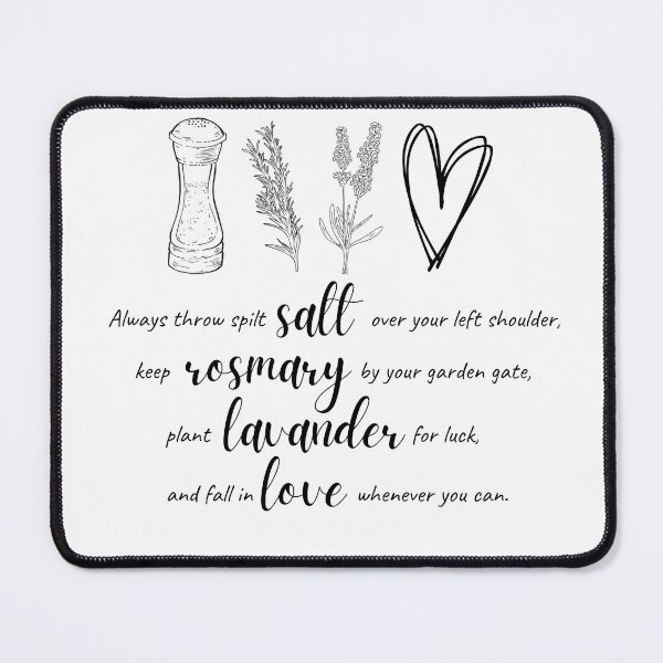 Item preview, Practical Magic Quote - Always throw spilt salt over your left shoulder. Keep rosemary by your garden. Plant lavender for luck designed and sold by GeoArtDesign.