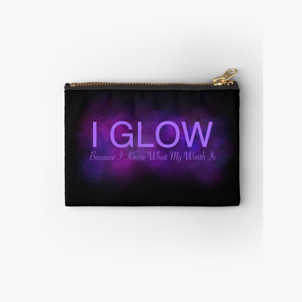Item preview, I glow because I know what my worth is designed and sold by SNGuk.