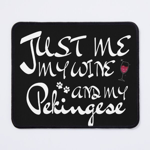 Item preview, Just Me My Wine And My Pekingese - Pekingese Dog Lover Fun Graphic - Fun Pekingese Gifts designed and sold by PDesigns69.