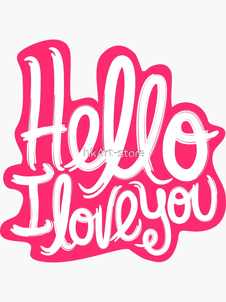 ""Hello i love you" text love graphics artwork" Sticker by hkArtstore