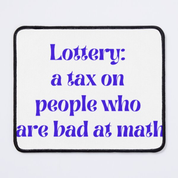 Item preview, Lottery: a tax on people who are bad at math designed and sold by BestDesign87.