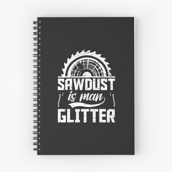 Item preview, Sawdust is Man Glitter Funny Woodworking Wood Working Saw Premium designed and sold by JakariEzer.