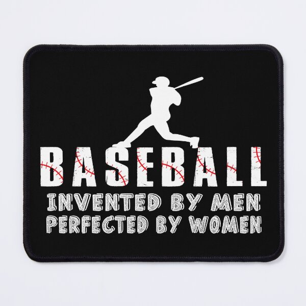 Item preview, Baseball Invented By Men Perfected By Women designed and sold by SmartStyle.