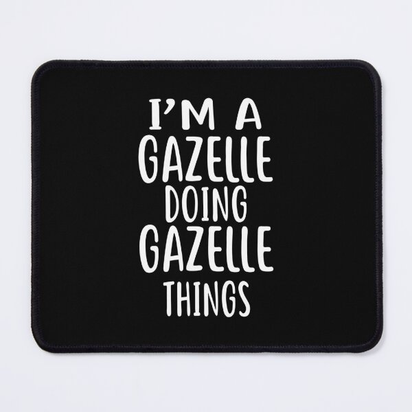 Item preview, I M A Gazelle Doing Gazelle Things designed and sold by denissebla.