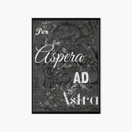 "Per Aspera Ad Astra - Inspirational And Motivational Posters , Shirts ...