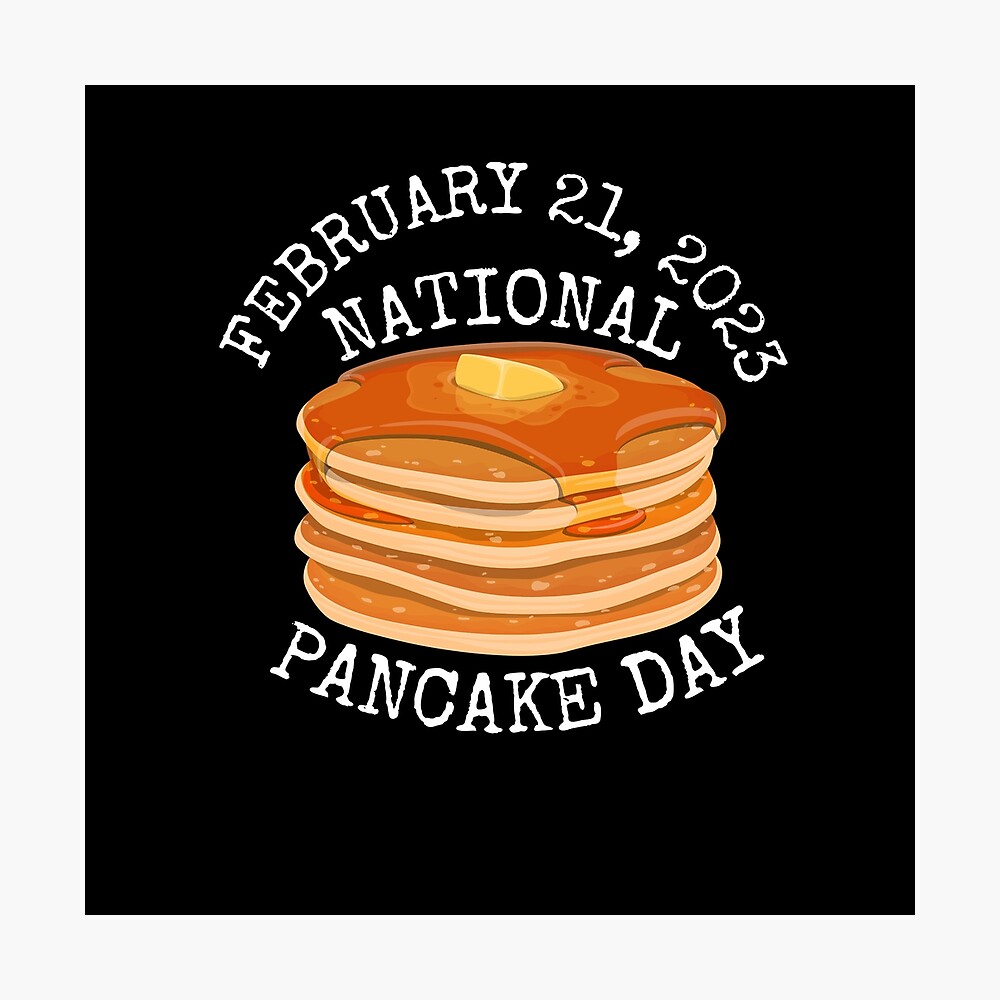 NATIONAL PANCAKE DAY - HOLIDAY: FEBRUARY 21, 2023 (21st February)  Collection