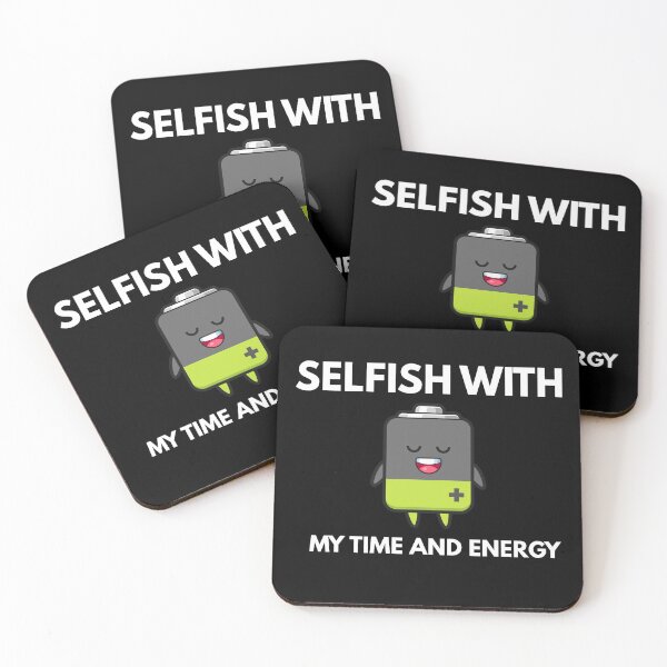Item preview, Selfish With My Time And Energy  designed and sold by ProtonProject.