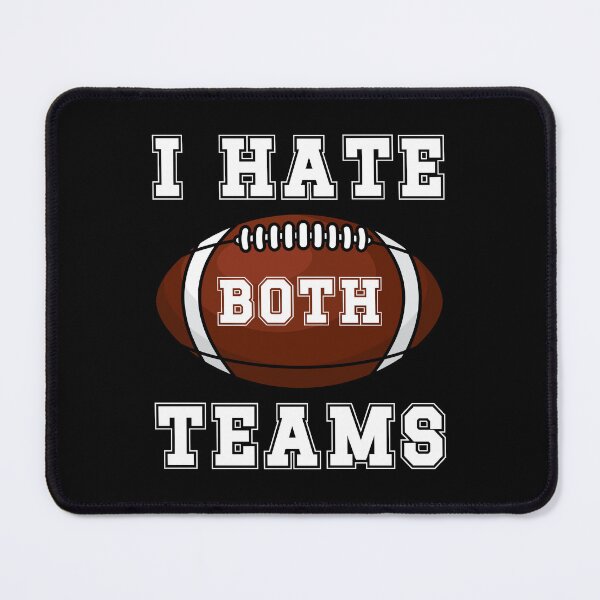 Item preview, I Hate Both Teams designed and sold by DAFIN.