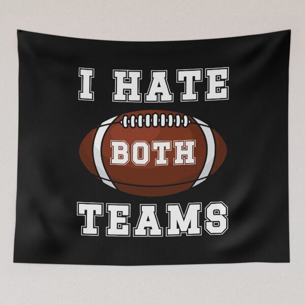 Item preview, I Hate Both Teams designed and sold by DAFIN.