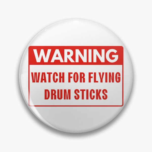 Item preview, Warning Watch For Flying Drum Sticks designed and sold by bloody-L.