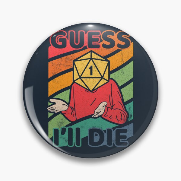 Item preview, Guess I'll Die designed and sold by ShirtGoblin.