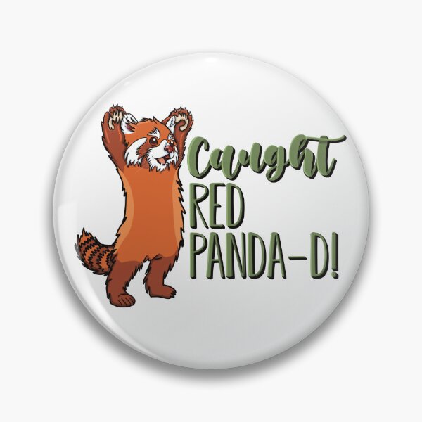 Item preview, Caught Red Panda-D! Pun  designed and sold by For Art Sake.