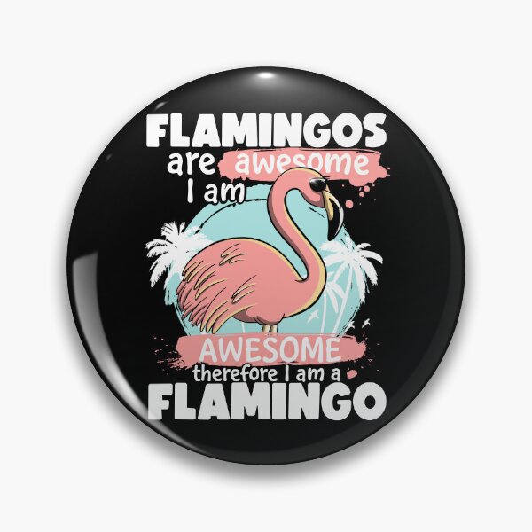 Item preview, Flamingos Are Awesome I am Awesome Therefore I am a Flamingo designed and sold by Lambo-Designs.