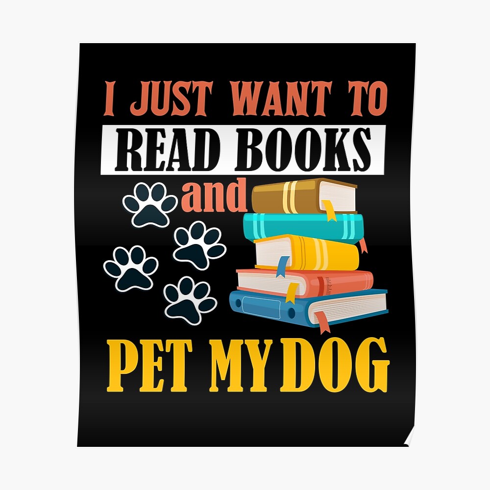 I Just Want To Read Books Pet Dog,Funny Book Dog Lover, Reading Book, Book Gift, Book Lover I Just Want To Read Books Pet Dog,Funny Book Dog Lover, Reading Book, Book Gift, Book Lover