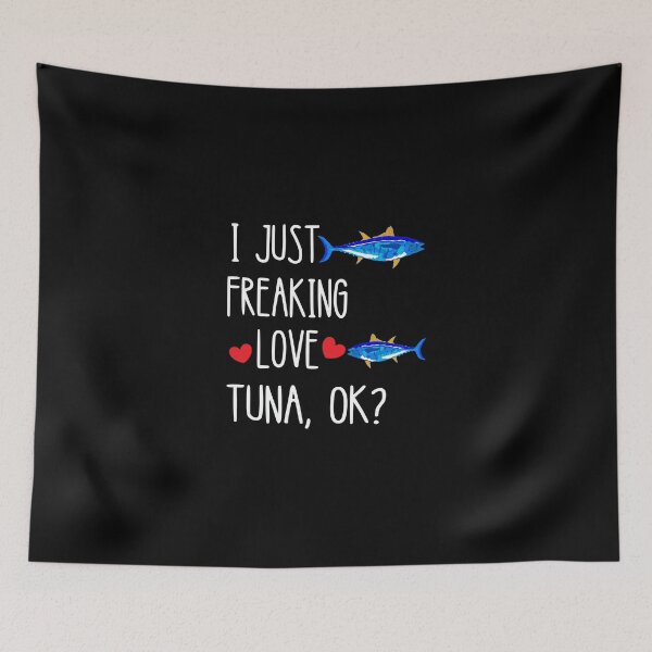 Item preview, I Just Freaking Love Tuna Deep Sea Fishing Bluefin Tuna Fish designed and sold by madisonbau.