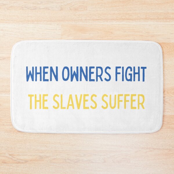 Item preview, When owners fight the slaves suffer - war designed and sold by LukjanovArt.