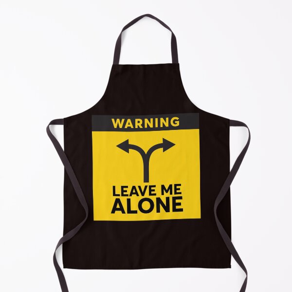 Item preview, Warning Sign-- Leave Me Alone - Funny designed and sold by tuapekkong2001.