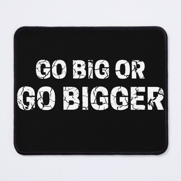 Item preview, Go Big or Go Bigger distressed (optimized for stickers) designed and sold by KingsManKind.