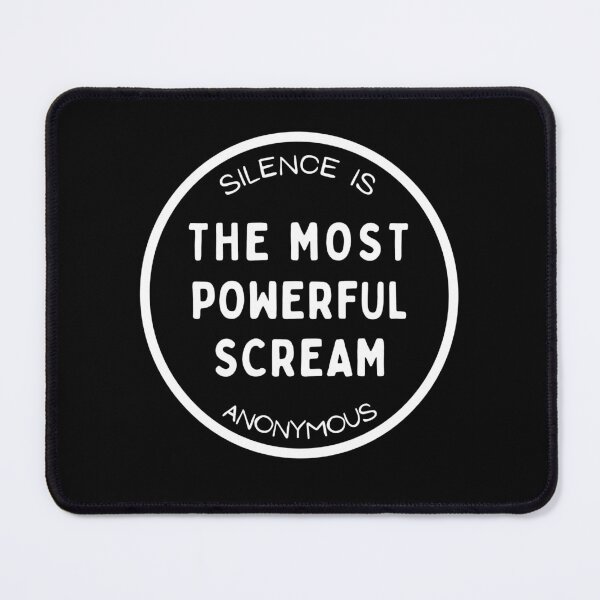 Item preview, Silence is the Most Powerful Scream designed and sold by GasconyPassion.