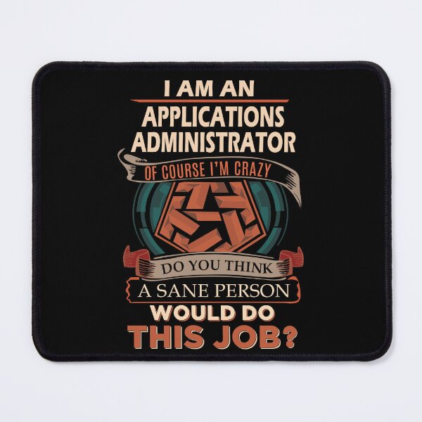 Item preview, Applications Administrator T Shirt - Sane Person Job Gift Item Tee designed and sold by jazminprin.