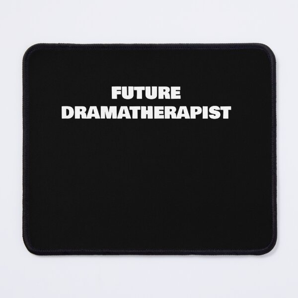Item preview, FUTURE  DRAMATHERAPIST designed and sold by joebrad.