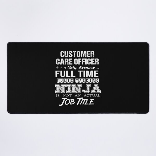Item preview, Customer Care Officer T Shirt - Ninja Job Gift Item Tee designed and sold by ritterdick.