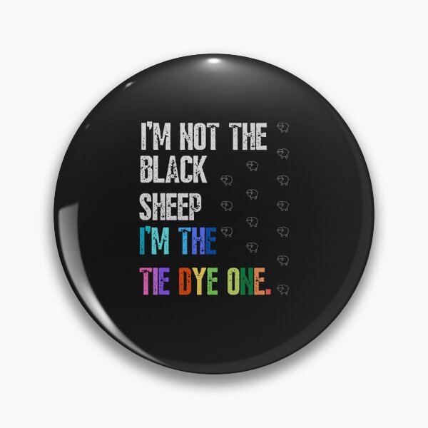 Item preview, Black sheep I'm not the black sheep I'm the tie dye one-funny quotes designed and sold by Alreweny.