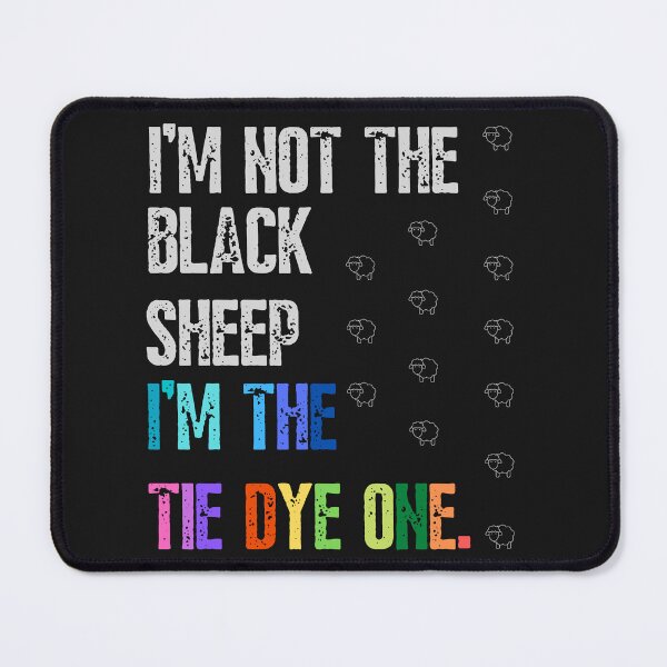 Item preview, Black sheep I'm not the black sheep I'm the tie dye one-funny quotes designed and sold by Alreweny.