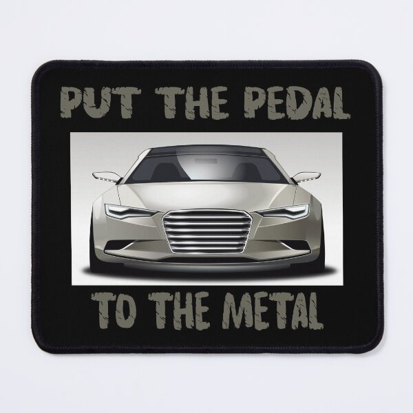 Item preview, Put the Pedal to the Metal Car Racing Saying Humour designed and sold by stuartsemporium.