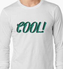 Cool! Long Sleeve T-Shirt