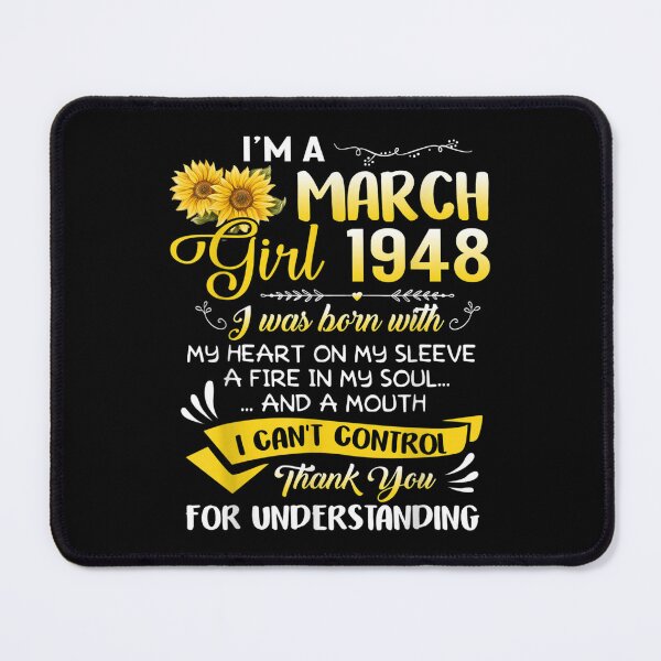 Item preview, I'm A March Girl 1948 Sunflower 74th Birthday designed and sold by wendyy88.