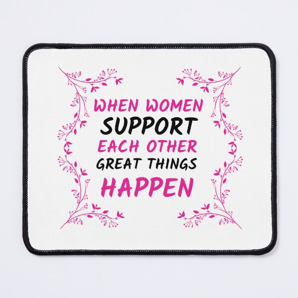 Item preview, When women support each other great things happen, women 'day, women day's celebration, best gift for women  designed and sold by STELLA-BRILANTE.