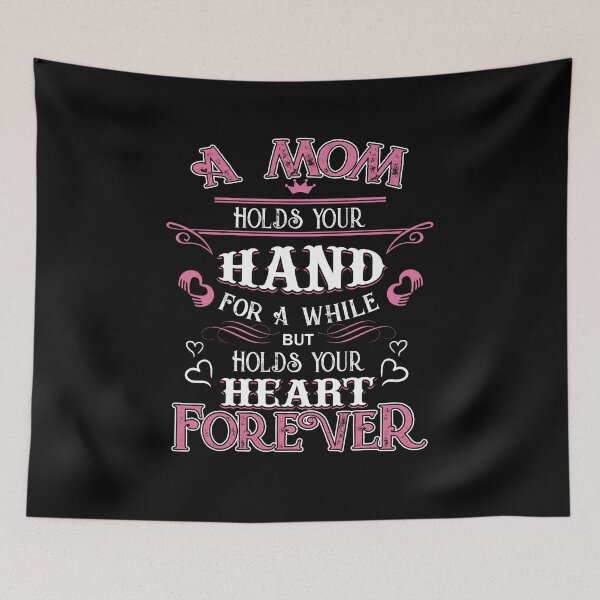 Item preview, A Mother Holds Your Hand For A little While but Holds Your Heart Forever designed and sold by Kalistokessyble.