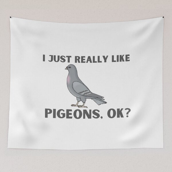 Item preview, I Just Really Like Pigeons, OK designed and sold by badretop.