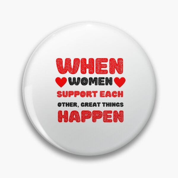 Item preview,  When women support each other great things happen, women 'day, women day's celebration, best gift for women  designed and sold by STELLA-BRILANTE.