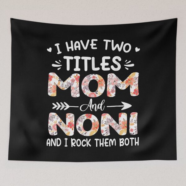 Item preview, I Have Two Titles Mom And Noni Floral Grandma  designed and sold by wendyy88.