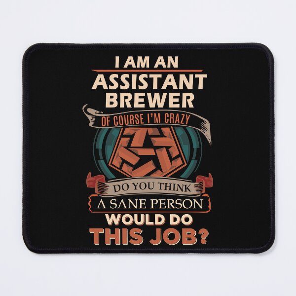 Item preview, Assistant Brewer T Shirt - Sane Person Job Gift Item Tee designed and sold by stacyarmst.