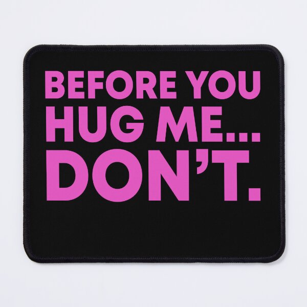Item preview, Before you hug me Don't designed and sold by MachioCooran.
