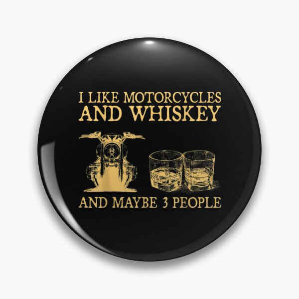 Item preview, I Like Motorcycles And Whiskey And Maybe 3 People  designed and sold by wendyy88.