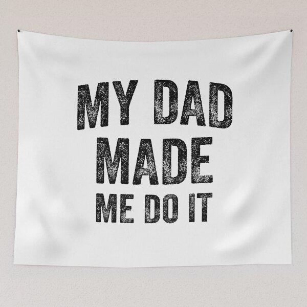 Item preview, My Dad Made Me Do It (Black) designed and sold by STUDIO-72.