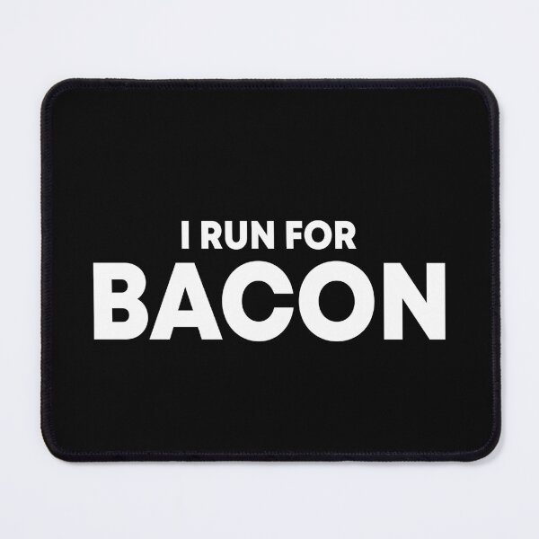 Item preview, I run for bacon designed and sold by MachioCooran.