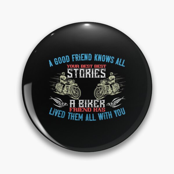 Item preview, A Good Friend Knows All Your Best Best Stories A Biker  designed and sold by wendyy88.