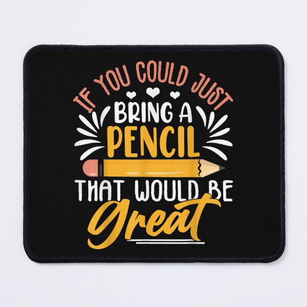 Item preview, If You Could Bring A Pencil That'd Be Great Teacher  designed and sold by wendyy88.