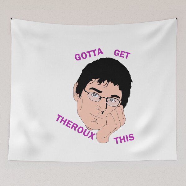 Item preview, Copy of You Gotta Get Theroux This designed and sold by mejtstupor.