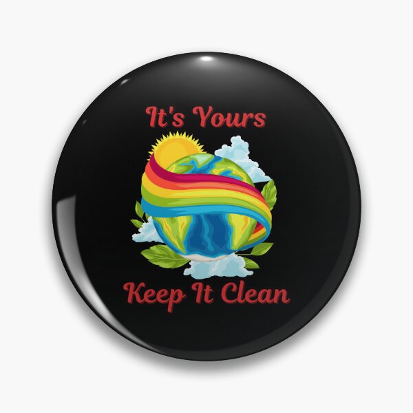 Item preview, It's Yours, Keep it Clean. Earth Day designed and sold by Moremon.