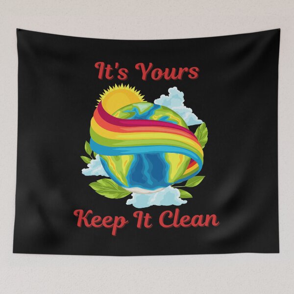 Item preview, It's Yours, Keep it Clean. Earth Day designed and sold by Moremon.