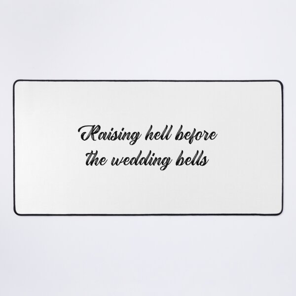 Item preview, Raising Hell Before The Wedding Bells (black) designed and sold by Allyoudois.