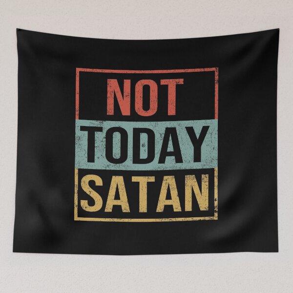 Item preview, Not Today Satan designed and sold by Kalistokessyble.