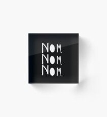 Nom Nom Nom Acrylic Block