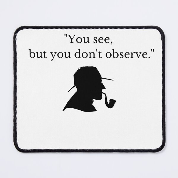 Item preview, You See, But You Don't Observe designed and sold by AkameArt.